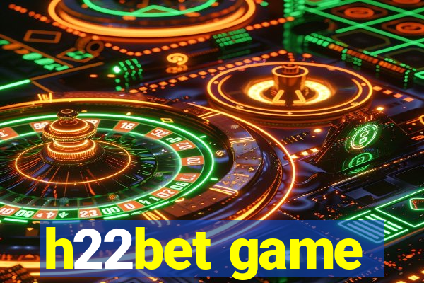 h22bet game